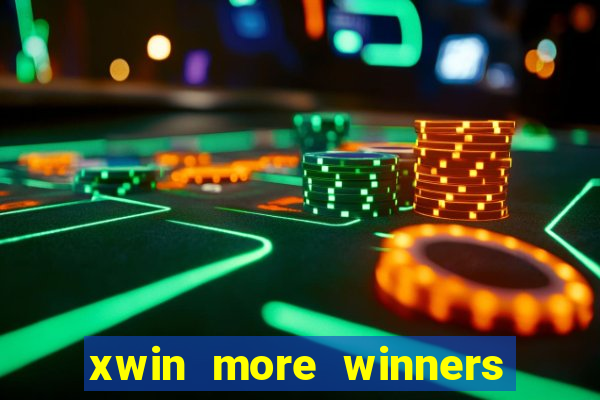 xwin more winners more fun